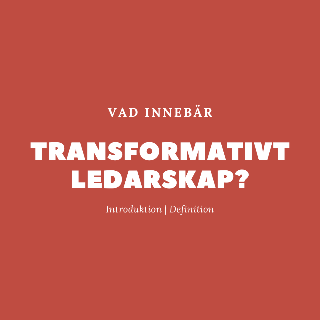 Vad innebär transformativt ledararskap - Definition transformativt ledarskap